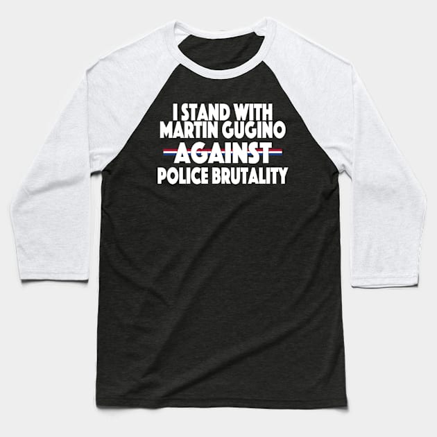 I Stand With Martin Gugino Against Police Brutality Baseball T-Shirt by SugarMootz